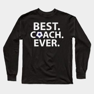 Best Coach Ever Soccer Coach Gift Long Sleeve T-Shirt